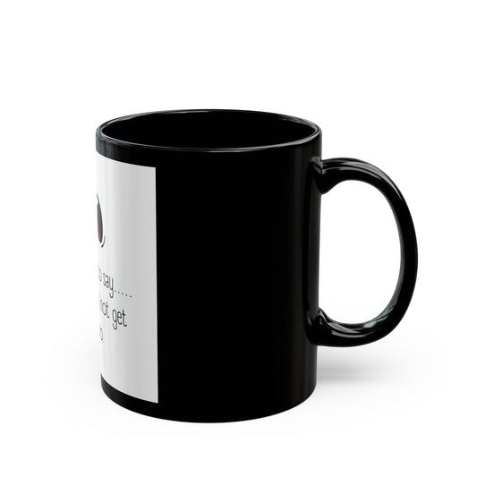 Black Mug (11oz, 15oz)